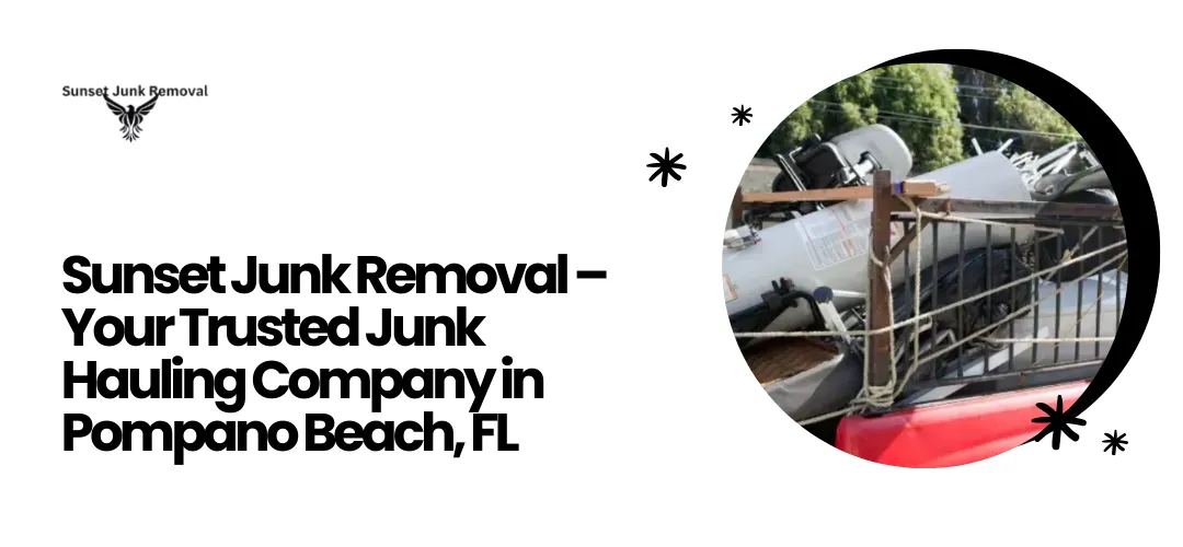 Junk Hauling Company Pompano Beach FL