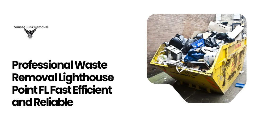 Professional Waste Removal Lighthouse Point FL