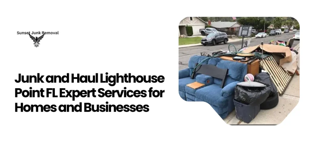 junk hauling Lighthouse Point FL