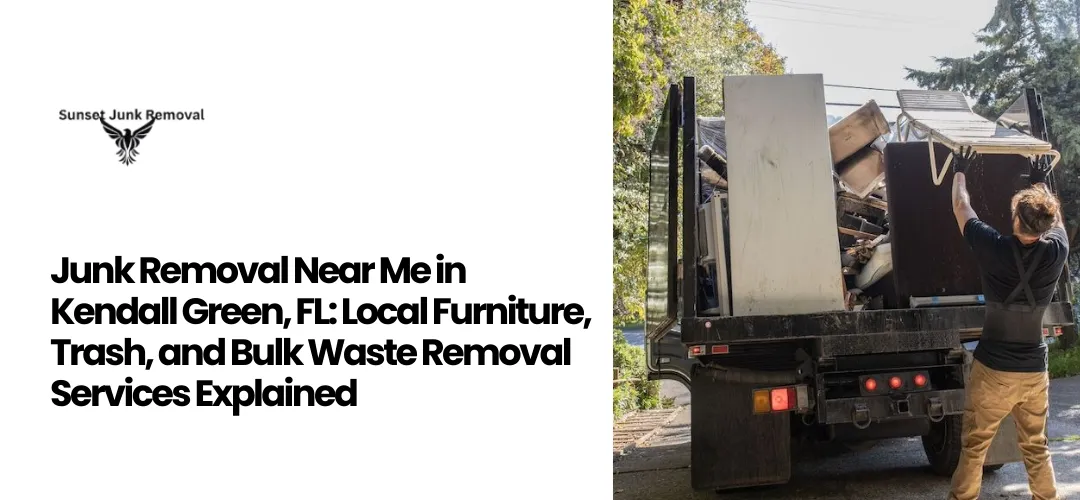Junk Removal Near Me in Kendall Green, FL
